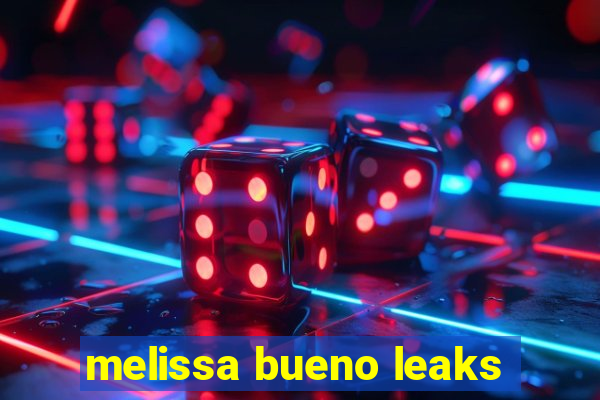 melissa bueno leaks